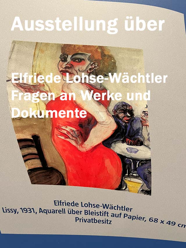 Ausstellung Elfriede Lohse-Wächtler Fragen an Werke und Dokumente