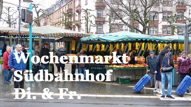 Frankfurt Wochenmarkt Südbahnhof, Di. & Fr. 08-18 Uhr